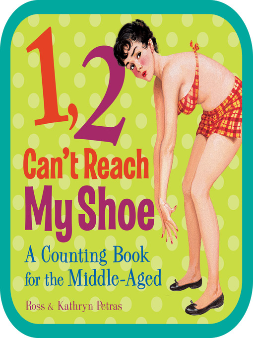 Title details for 1, 2, Can't Reach My Shoe by Ross Petras - Available